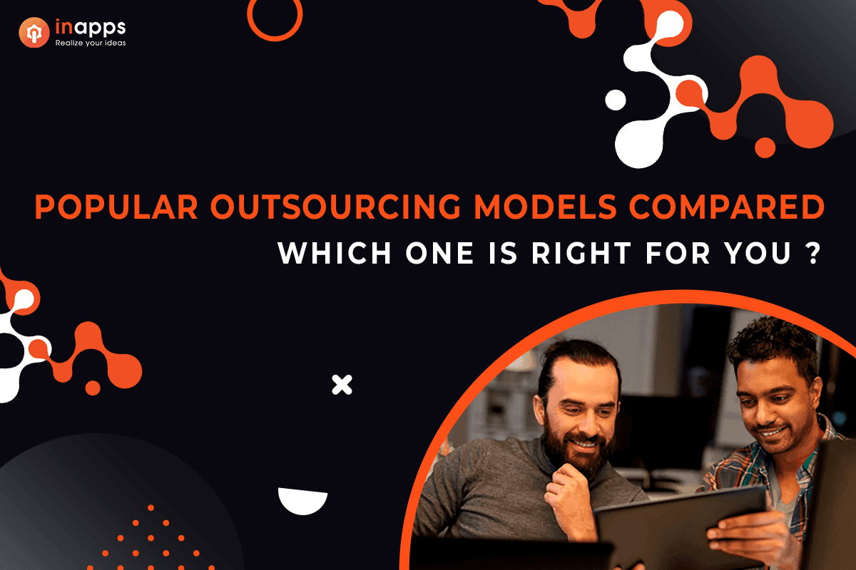 Popular Software Outsourcing Models Compared - How to Choose the Best One in 2026?