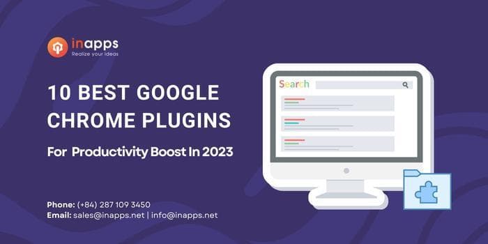 10 Best Google Chrome Plugins For Productivity Boost In 2025