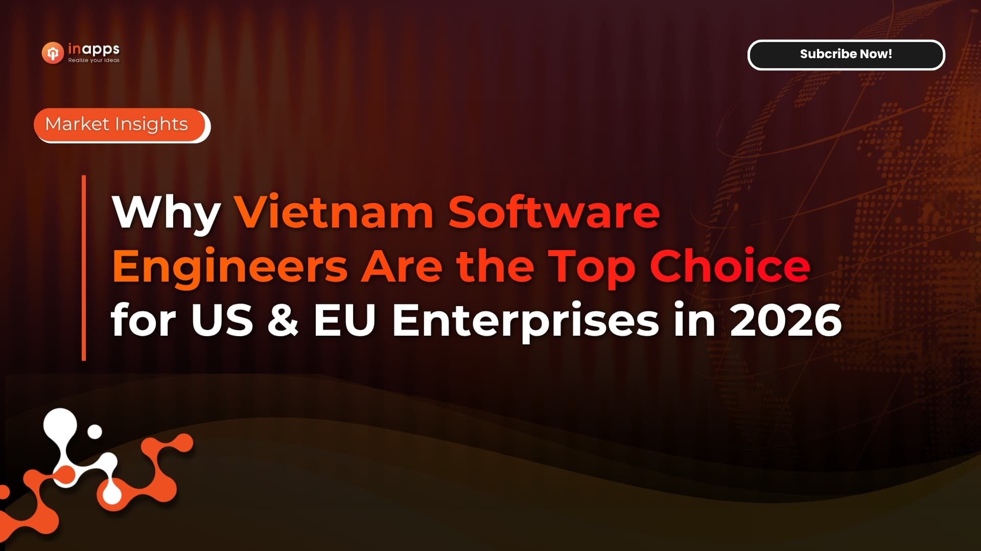 Why Vietnam Software Engineers Are the Top Choice for US & EU Enterprises in 2026