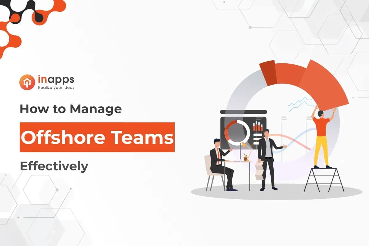 10 Proven Tips to Manage Offshore Teams Effectively