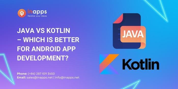 Java vs Kotlin - Which to use for Android app development?