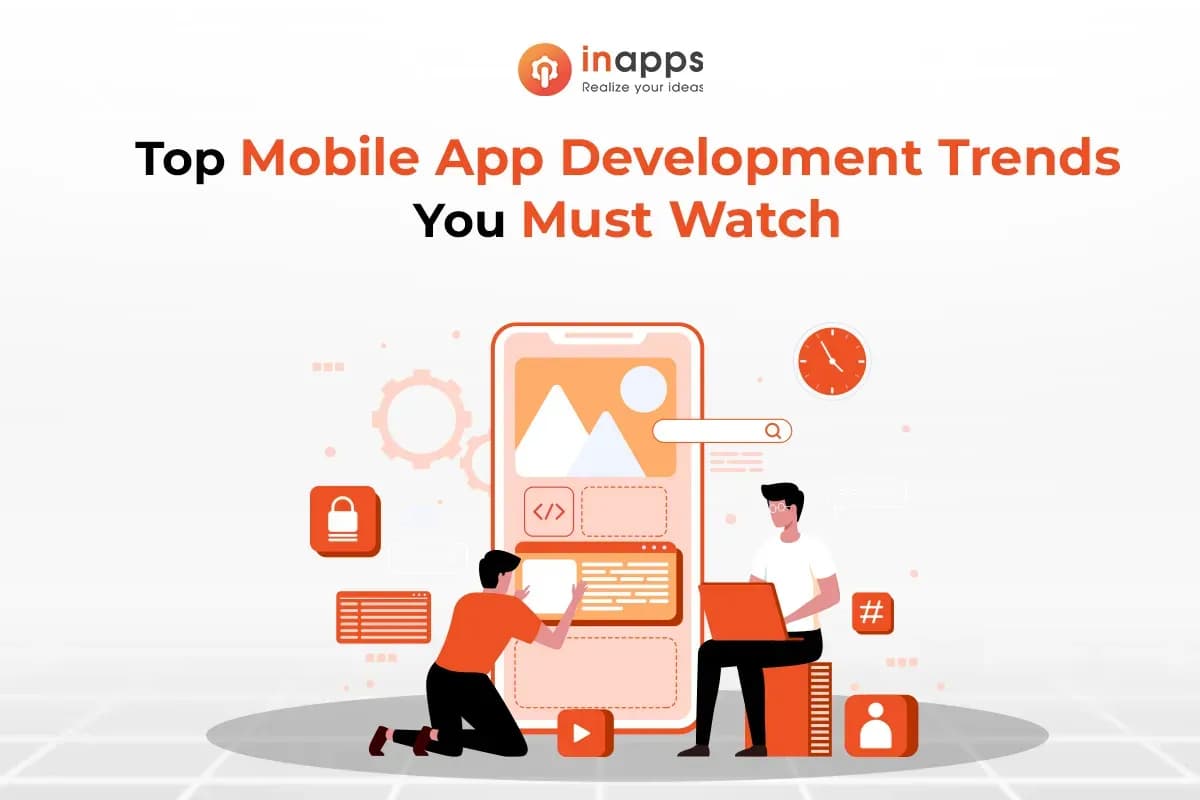 Top 9 Mobile App Development Trends To Watch