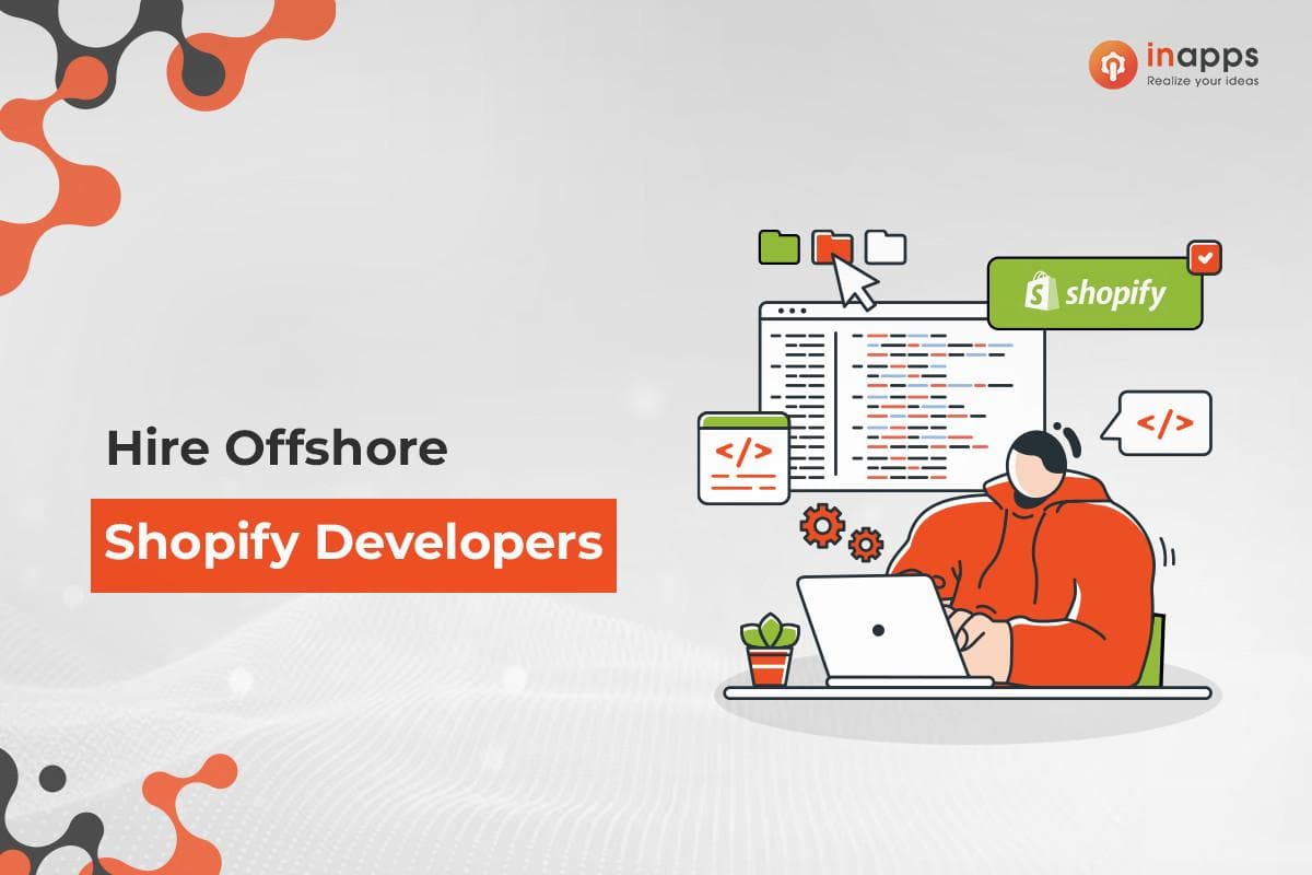 Hire Qualified Offshore Shopify Developers From Vietnam