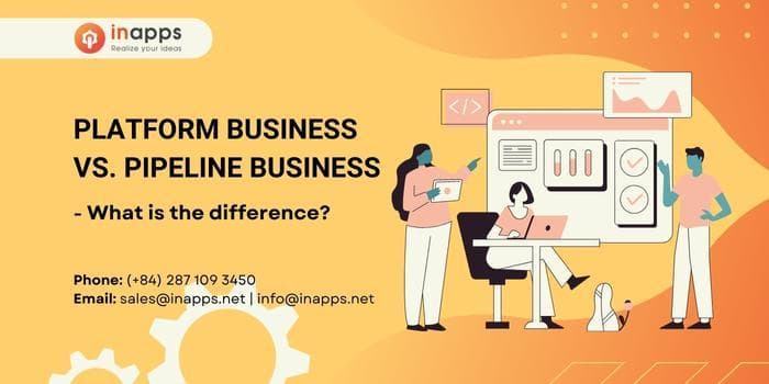 What is a Platform Business? What is a Pipeline Business?