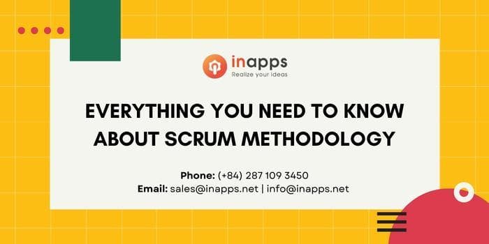 Everything you need to know about Scrum Methodology