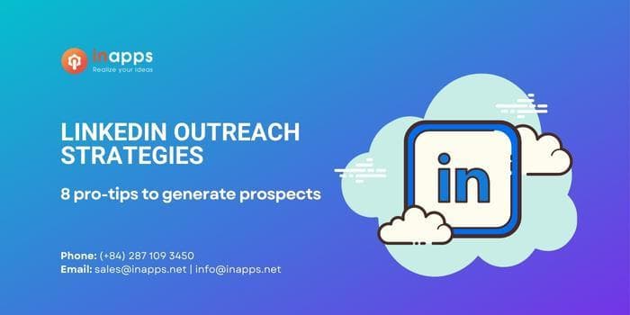 LinkedIn Outreach Strategies: 8 Pro-tips to Generate Prospects