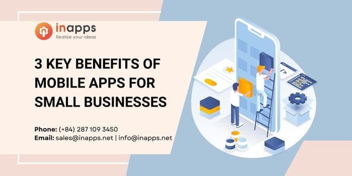3 Key Benefits of Mobile Apps for Small Businesses